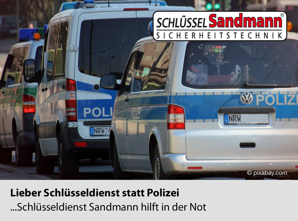 Lieber Schlüsseldienst statt Polizei Lieber Schlüsseldienst statt Polizei